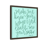 Make Me Know Your Ways Canvas (Blue), Framed