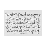 Be Strong And Courageous Canvas, 0.75"