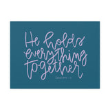 He Holds Everything Together Canvas (Blue)