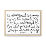 Be Strong And Courageous Canvas, Framed