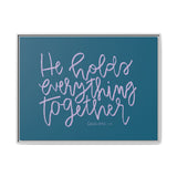 He Holds Everything Together Canvas (Blue), Framed