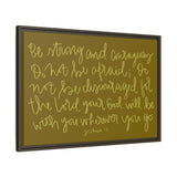 Be Strong And Courageous Canvas (Brown), Framed