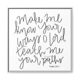 Make Me Know Your Ways Canvas, Framed