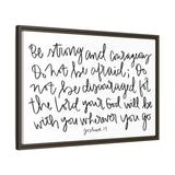 Be Strong And Courageous Canvas, Framed