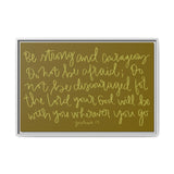 Be Strong And Courageous Canvas (Brown), Framed