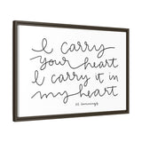 I Carry Your Heart Canvas, Framed