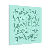 Make Me Know Your Ways Canvas (Blue)