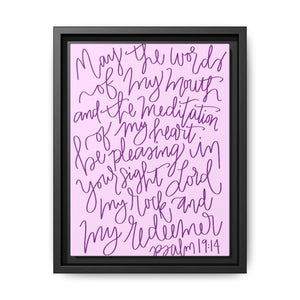 May The Words Of My Mouth Canvas (Pink), Framed