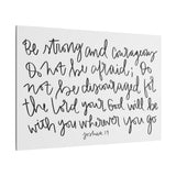 Be Strong And Courageous Canvas, 0.75"