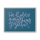 He Holds Everything Together Canvas (Blue), Framed