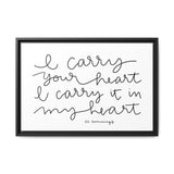 I Carry Your Heart Canvas, Framed