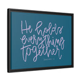 He Holds Everything Together Canvas (Blue), Framed