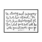 Be Strong And Courageous Canvas, Framed