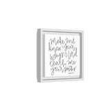 Make Me Know Your Ways Canvas, Framed