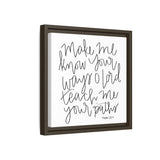 Make Me Know Your Ways Canvas, Framed