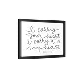 I Carry Your Heart Canvas, Framed