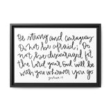 Be Strong And Courageous Canvas, Framed