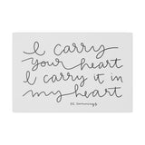 I Carry Your Heart Canvas, 0.75"