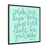 Make Me Know Your Ways Canvas (Blue), Framed