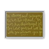 Be Strong And Courageous Canvas (Brown), Framed