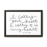 I Carry Your Heart Canvas, Framed