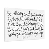 Be Strong And Courageous Canvas, 1.25"