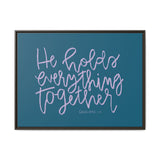 He Holds Everything Together Canvas (Blue), Framed