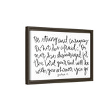 Be Strong And Courageous Canvas, Framed