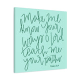 Make Me Know Your Ways Canvas (Blue)