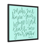 Make Me Know Your Ways Canvas (Blue), Framed