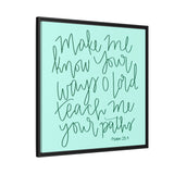 Make Me Know Your Ways Canvas (Blue), Framed