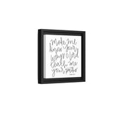 Make Me Know Your Ways Canvas, Framed