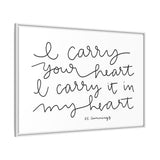 I Carry Your Heart Canvas, Framed