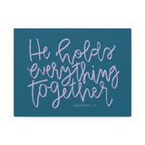 He Holds Everything Together Canvas (Blue)