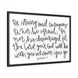 Be Strong And Courageous Canvas, Framed