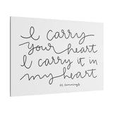 I Carry Your Heart Canvas, 0.75"