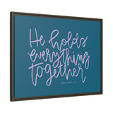 He Holds Everything Together Canvas (Blue), Framed