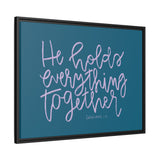 He Holds Everything Together Canvas (Blue), Framed