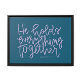 He Holds Everything Together Canvas (Blue), Framed