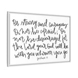 Be Strong And Courageous Canvas, Framed