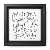 Make Me Know Your Ways Canvas, Framed