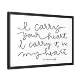 I Carry Your Heart Canvas, Framed