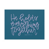 He Holds Everything Together Canvas (Blue)