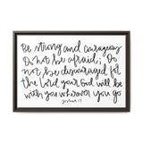 Be Strong And Courageous Canvas, Framed