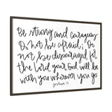 Be Strong And Courageous Canvas, Framed