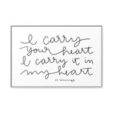 I Carry Your Heart Canvas, Framed