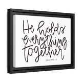 He Holds Everything Together Canvas, Framed