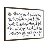 Be Strong And Courageous Canvas, Framed