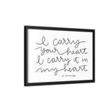 I Carry Your Heart Canvas, Framed