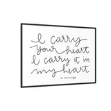 I Carry Your Heart Canvas, Framed